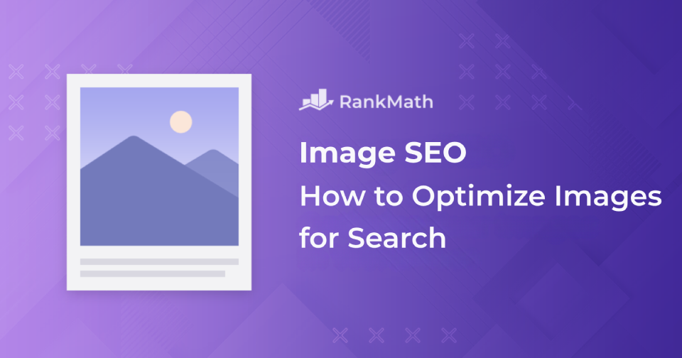Image SEO – How to Optimize Images for Search in 2025